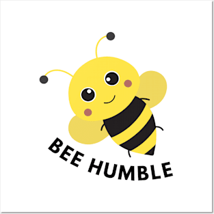 BEE HUMBLE Posters and Art